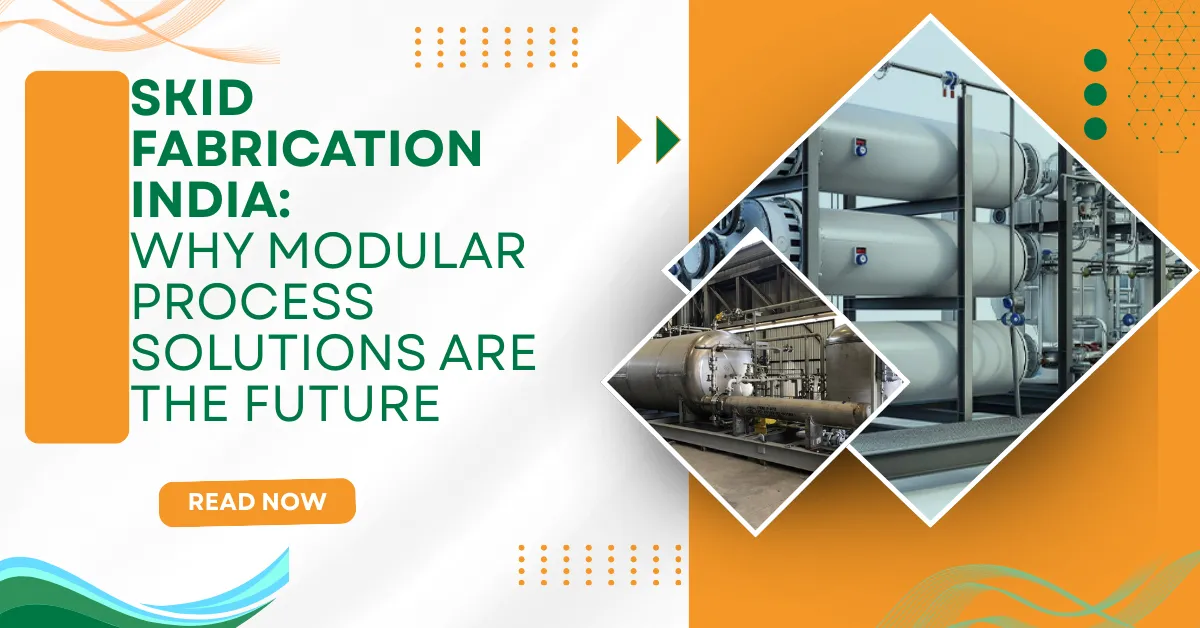 Skid Fabrication India: Why Modular Process Solutions Are the Future
