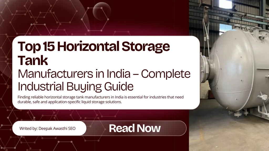 Top 15 Horizontal Storage Tank Manufacturers in India – Complete Industrial Buying Guide
